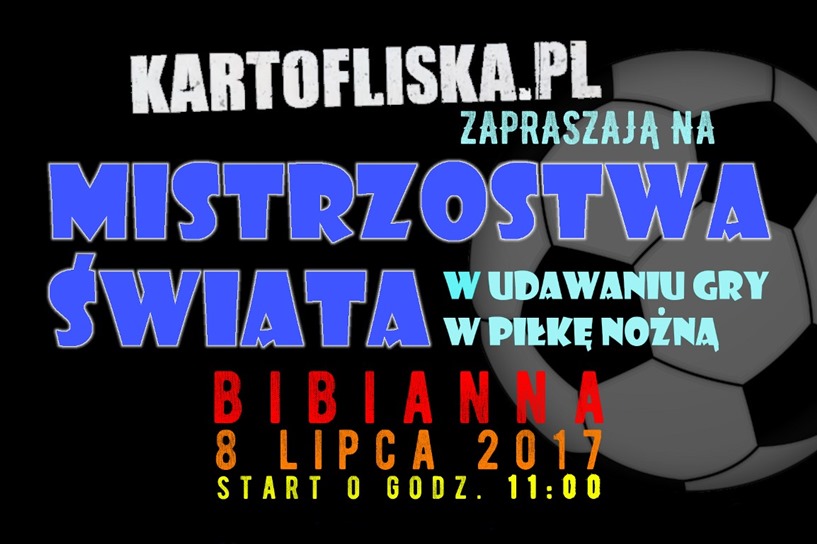 Bibianna: Śledzisz Kartofliska.pl? Mistrzostwa Świata w udawaniu gry w piłkę nożną już 8 lipca!