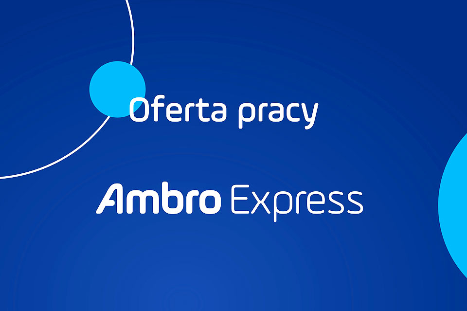 Rekrutacja w Ambro Express - specjalista z językiem niemieckim