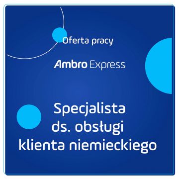 Rekrutacja w Ambro Express - specjalista z językiem niemieckim