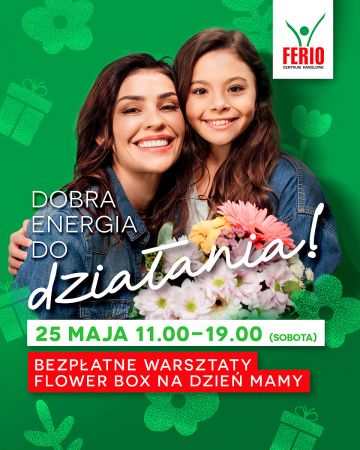 Dzień Matki z dobrą energią do działania w Ferio Konin