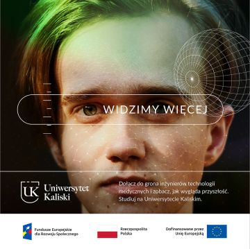 Inżynieria Technologii Medycznych na Uniwersytecie Kaliskim. Widzimy więcej, pomagamy bardziej!