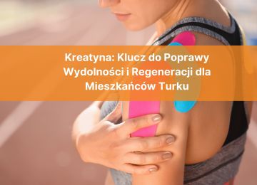 Kreatyna: Klucz do Poprawy Wydolności i...