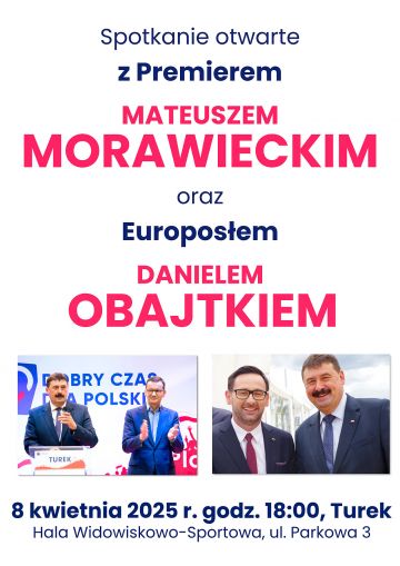 Spotkanie z Premierem Mateuszem Morawieckim i Europosłem Danielem Obajtkiem w Turku