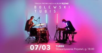 Bolewski & Tubis – trasa promująca album...